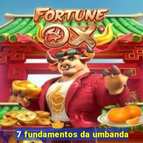 7 fundamentos da umbanda